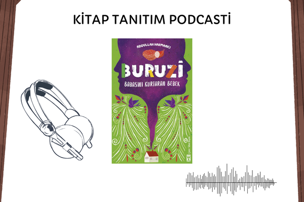 Buruzi - Babasını Kurtaran Bebek Tanıtım Podcasti